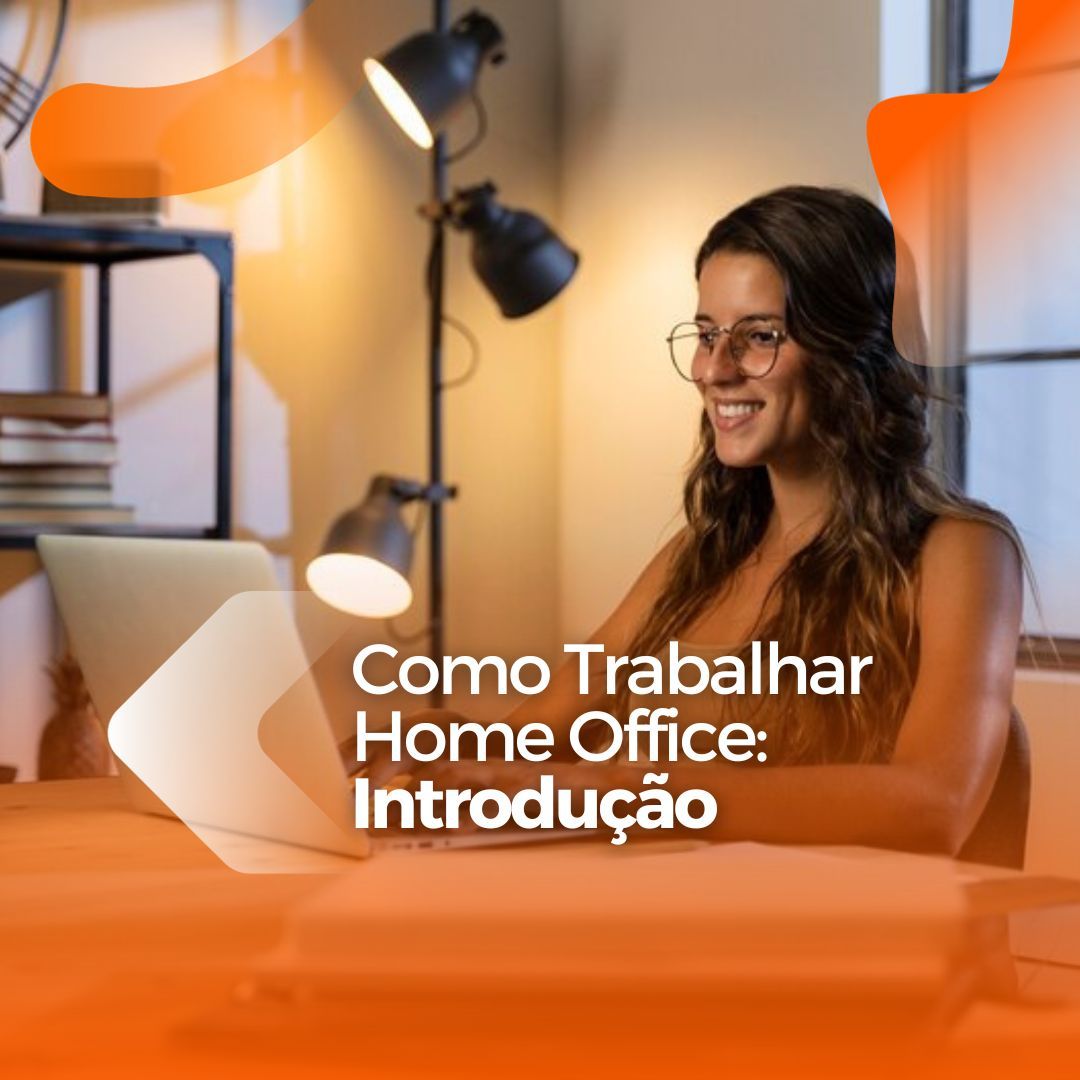 Curso de Como Trabalhar Home Office: Introdução